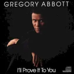 I'll Prove It to You by Gregory Abbott