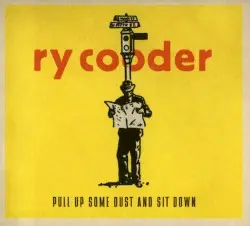 Pull Up Some Dust and Sit Down by Ry Cooder