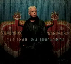 Small Source of Comfort by Bruce Cockburn