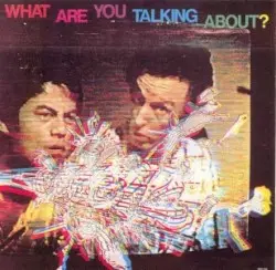 What Are You Talking About? by Tristan Honsinger, Toshinori Kondo, Peter Kowald, Sabu Toyozumi
