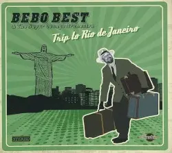 Trip To Rio De Janeiro by Bebo Best & The Super Lounge Orchestra