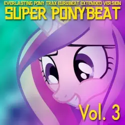 Super Ponybeat Vol. 3 by Eurobeat Brony