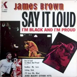 Say It Loud: I’m Black and I’m Proud by James Brown