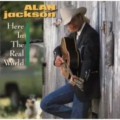 Here in the Real World by Alan Jackson