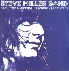 Recall the Beginning…A Journey From Eden by Steve Miller Band
