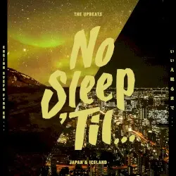 No Sleep ’Til Japan & Iceland by The Upbeats