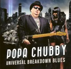 Universal Breakdown Blues by Popa Chubby
