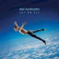 Let Me Fly by Mike + the Mechanics