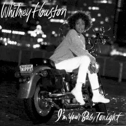 I’m Your Baby Tonight by Whitney Houston
