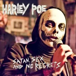 Satan, Sex and No Regrets by Harley Poe