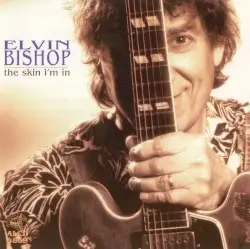 The Skin I'm In by Elvin Bishop
