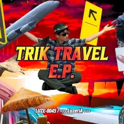 TRIK TRAVEL E.P. by ルゼ