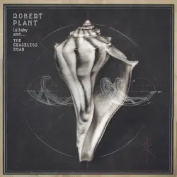 Lullaby and... The Ceaseless Roar by Robert Plant