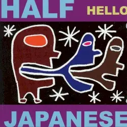 Hello by Half Japanese