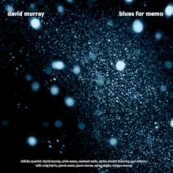 Blues for Memo by David Murray feat. Saul Williams