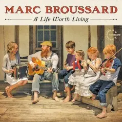 A Life Worth Living by Marc Broussard