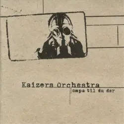 Ompa til du dør by Kaizers Orchestra