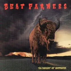 The Pursuit of Happiness by The Beat Farmers