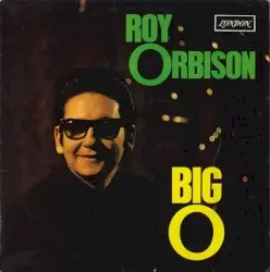 Big O by Roy Orbison