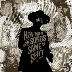 New Man, New Songs, Same Shit, Vol. 1. by Me and That Man