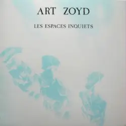 Les Espaces inquiets by Art Zoyd