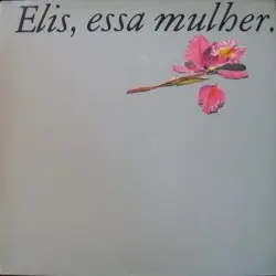 Elis, essa mulher by Elis Regina