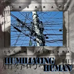 Humiliating Human by Linekraft / Iggor Cavalera