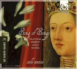 Song of Songs by Palestrina, Gombert, Lassus, Victoria; Stile Antico