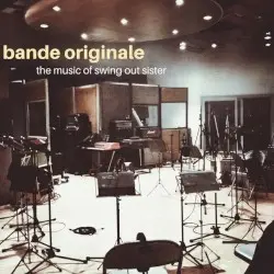 Bande Originale: The Music of Swing Out Sister by Swing Out Sister