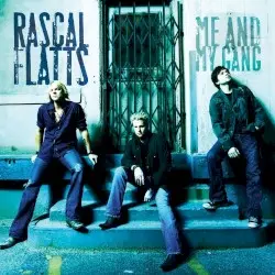Me and My Gang by Rascal Flatts