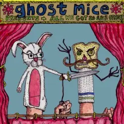 All We Got Is Each Other by Ghost Mice