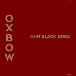 Thin Black Duke by Oxbow