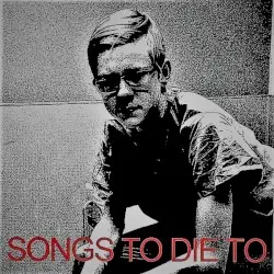 Songs to Die To by Sterling Bidler