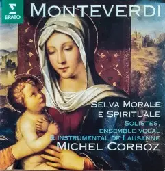 Selva Morale e Spirituale by Monteverdi; Michel Corboz, Solistes, Ensemble Vocal & Instrumental de Lausanne