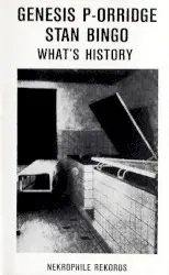 What's History by Genesis P-Orridge & Stan Bingo