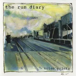 Noise Prints by The Rum Diary