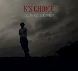 The Phantom Cowboy by K’s Choice