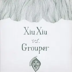 Creepshow by Xiu Xiu vs. Grouper