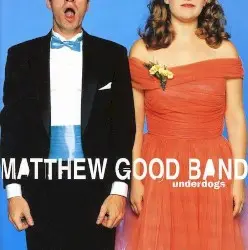 Underdogs by Matthew Good Band
