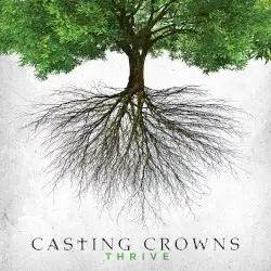Thrive by Casting Crowns