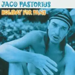 Holiday for Pans by Jaco Pastorius