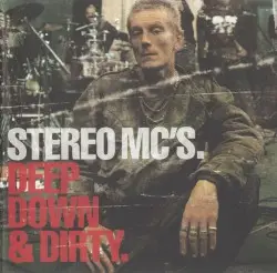 Deep Down & Dirty by Stereo MC’s