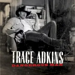 Dangerous Man by Trace Adkins