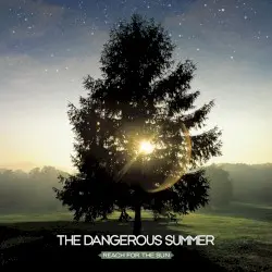 Reach for the Sun by The Dangerous Summer