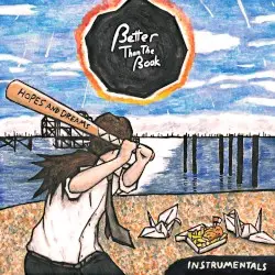 Hopes and Dreams (Instrumentals) by Better Than The Book