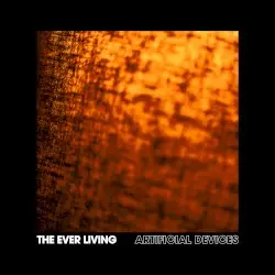 Artificial Devices by THE EVER LIVING