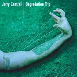 Degradation Trip by Jerry Cantrell