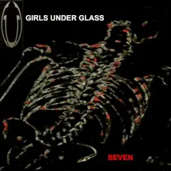 Seven by Girls Under Glass