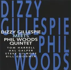 Dizzy Gillespie Meets Phil Woods Quintet by Dizzy Gillespie, The Phil Woods Quintet