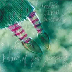 I Dream of You Jumping by Fred Frith, J.P. Drouet, Louis Sclavis